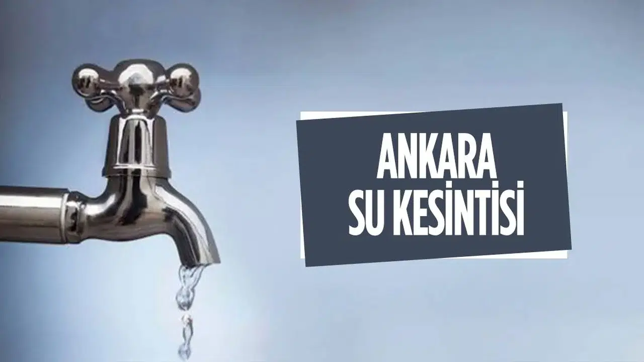 ASKİ’den Su Kesintisi Uyarısı! 8 Eylül’de Ankara’da Hangi İlçelerde Sular Yok?