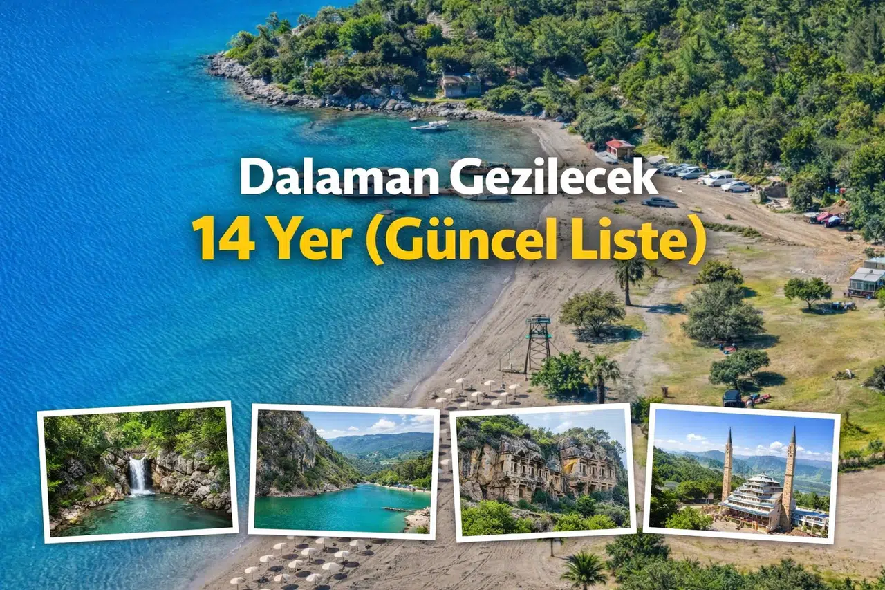 Dalaman Gezilecek 14 Yer (Güncel Liste)