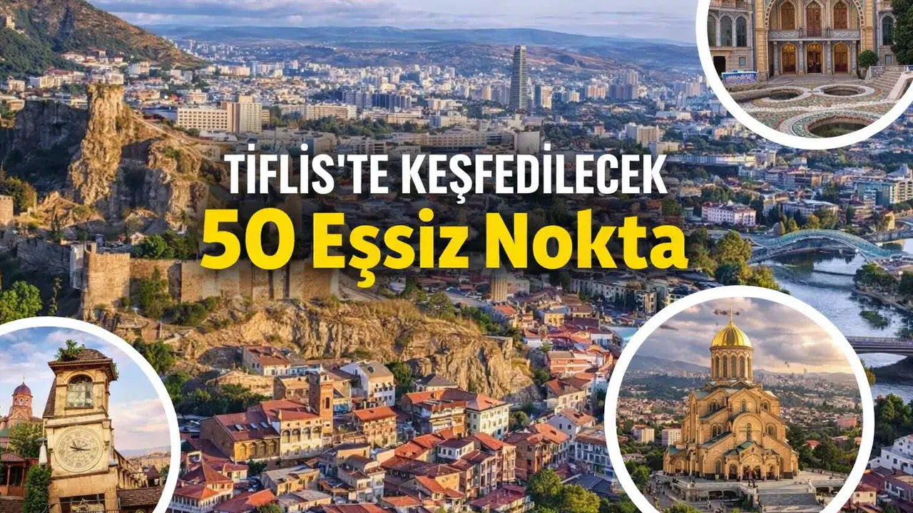 Tiflis'te Keşfedilecek 50 Eşsiz Nokta