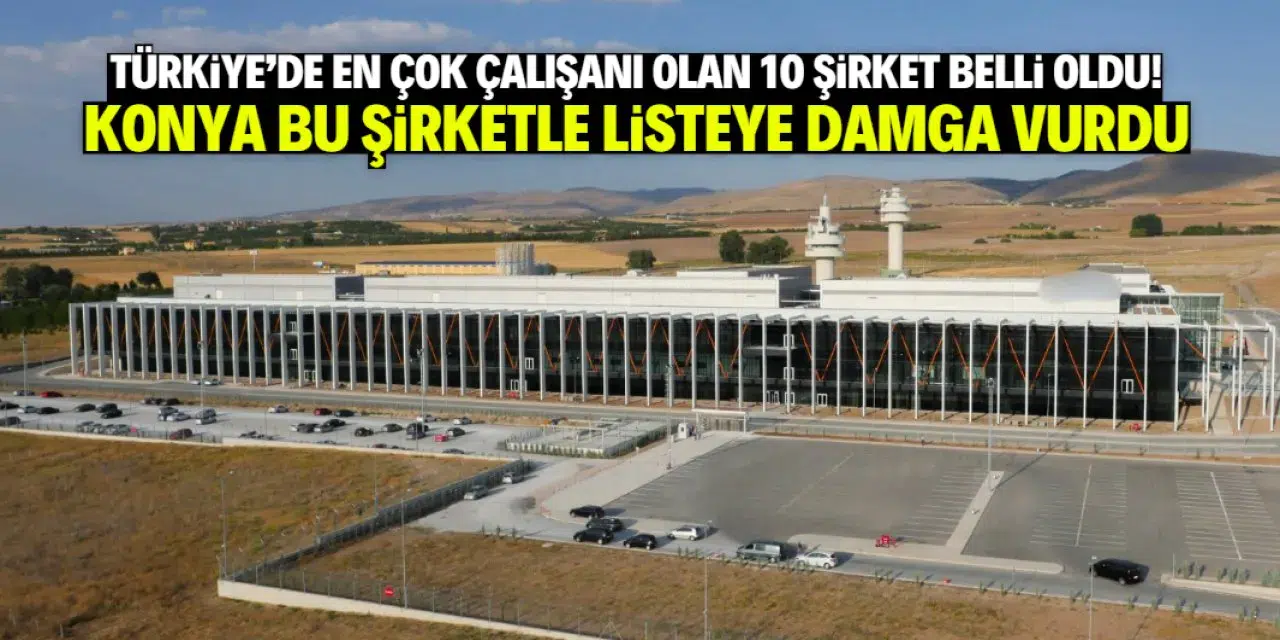 İstihdam devlerinde taht el değiştirdi: Türkiye'nin en büyük işverenleri listesinde sürpriz isim