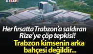 Her fırsatta Trabzon’a saldıran Rize’ye çöp tepkisi! Trabzon kimsenin arka bahçesi değildir...