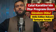 Viral İlahiyle Tanınmıştı: Celal Karatüre’nin İftar Ücreti Sosyal Medyayı Karıştırdı