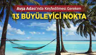 Avşa Adası'nda Keşfedilmesi Gereken 13 Büyüleyici Nokta