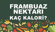 Frambuaz Nektarının Kalori ve Besin İçerikleri: Sağlıklı Seçimler için Bilgi Edinin!