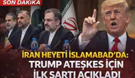 İran Delegasyonu İslamabad'da: Trump’tan Ateşkes İçin Belirleyici Adım!
