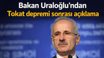 Bakan Uraloğlu’ndan Tokat depremi sonrası açıklama