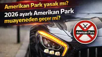 Amerikan Park Yasak mı? 2026’da Amerikan Park Muayeneden Geçer mi?