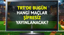 TRT'de bugün şifresiz yayınlanacak maçlar belli oldu!