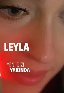 Leyla Dizisi İlk Bölüm  Fragmanı Yayında! Ne Zaman, Hangi Gün Yayınlanacak?
