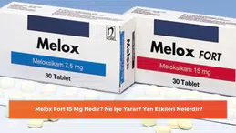 Melox Fort 15 Mg: Kullanım Alanları ve Olası Yan Etkileri Hakkında Bilmeniz Gerekenler