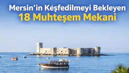 Mersin’in Keşfedilmeyi Bekleyen 18 Muhteşem Mekanı