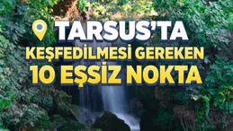 Tarsus'ta Keşfedilmesi Gereken 10 Eşsiz Nokta