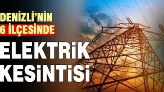 Denizli’de 27 Aralık elektrik kesintisi yaşanacak. Elektrik kesintisi olan mahallelerin tam listesi