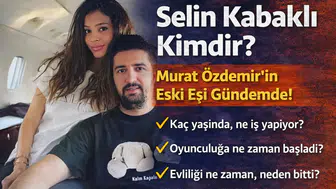 Murat Özdemir’in Eski Eşi Selin Kabaklı Kimdir, Kaç Yaşında, Ne İş Yapıyor?