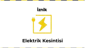 13 Ocak 2026 İznik / Bursa Elektrik Kesintisi Yaşanacaktır