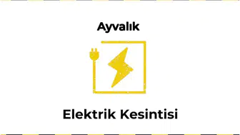 Ayvalık, Balıkesir 12 Ocak 2026 9 Saat Süreli Elektrik Kesintisi Hakkında Güncellemeler