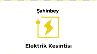 12 Ocak 2025 Şahinbey / Gaziantep Elektrik Kesintisi Yaşanacaktır