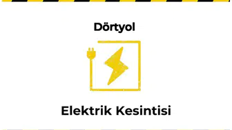 Dörtyol, Hatay 12 Ocak 2025 9 Saat Süreli Elektrik Kesintisi Hakkında Güncellemeler