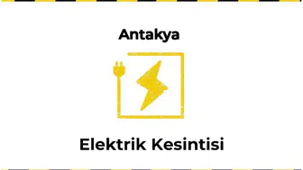 12 Ocak 2025 Antakya / Hatay Elektrik Kesinti Detayı kesintiler