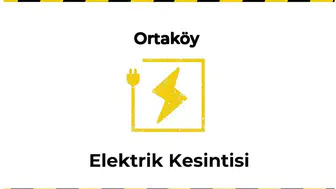Ortaköy / Çorum 12 Ocak 2026 Tarihinde 2 saat Elektrik Kesintisi