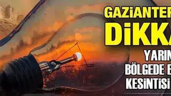 Gaziantep’te o bölgelerde alarm! İşte 15 Ocak 2026 tarihli elektrik kesintisinin detayları