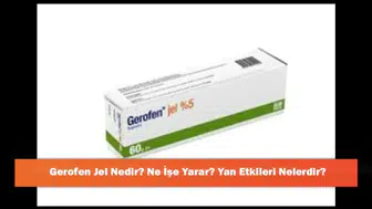 Gerofen Jel: Etkileri, Kullanım Alanları ve Olası Yan Etkileri Hakkında Bilgilendirme