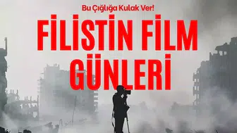 Filistin Film Günleri, 6-8 Mart Tarihlerinde Sinemaseverlerle Buluşacak