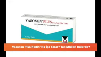Vasoxen Plus: Faydaları ve Olası Yan Etkileri Hakkında Bilmeniz Gerekenler