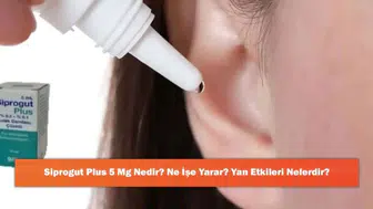 Siprogut Plus 5 Mg: Etkileri, Kullanım Alanları ve Olası Yan Etkileri Hakkında Bilgiler