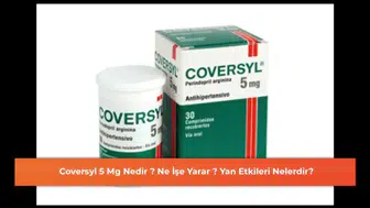 Coversyl 5 Mg Nedir ? Ne İşe Yarar ? Yan Etkileri Nelerdir?