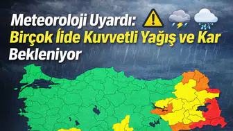 Meteoroloji Uyardı: Birçok İlde Kuvvetli Yağış ve Kar Bekleniyor