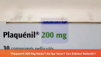Plaquenil 200 Mg: Faydaları, Kullanım Alanları ve Olası Yan Etkileri