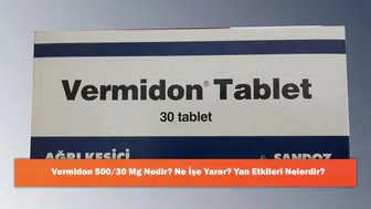 Vermidon 500/30 Mg: Kullanım Alanları ve Olası Yan Etkileri Hakkında Bilgi