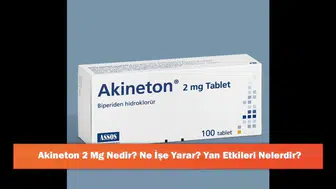 Akineton 2 Mg: Ne Olur? Faydaları ve Olası Yan Etkileri Nelerdir?