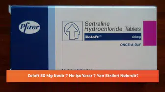 Zoloft 50 Mg Nedir ? Ne İşe Yarar ? Yan Etkileri Nelerdir?