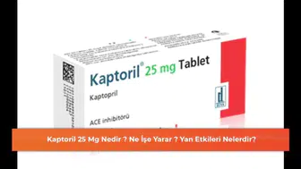 Kaptoril 25 Mg Nedir ? Ne İşe Yarar ? Yan Etkileri Nelerdir?