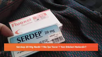 Serdep 20 Mg Nedir ? Ne İşe Yarar ? Yan Etkileri Nelerdir?