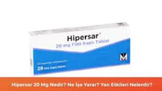 Hipersar 20 Mg: Kullanımı, Faydaları ve Olası Yan Etkileri Hakkında Bilgiler