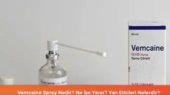 Vemcaine Sprey: Kullanım Alanları ve Olası Yan Etkileri Hakkında Bilgiler