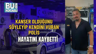 Kanser Olduğunu Söyleyip Kendini Vuran Polis Hayatını Kaybetti