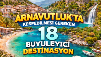 Arnavutluk'ta Keşfedilmesi Gereken 18 Büyüleyici Destinasyon