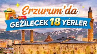 Erzurum'da Keşfedilecek 18 Eşsiz Nokta