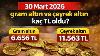 30 Mart 2026 gram altın ve çeyrek altın kaç TL oldu?