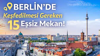 Berlin'de Keşfedilmesi Gereken 15 Eşsiz Mekan!