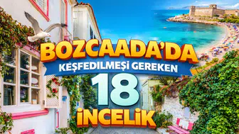 Bozcaada'da Keşfedilmesi Gereken 18 İncelik