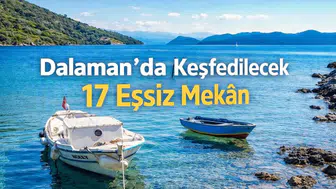 Dalaman'da Keşfedilecek 17 Eşsiz Mekân