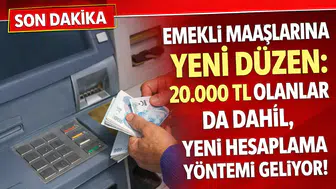 Emekli Maaşlarına Yeni Düzen: 20.000 TL Olanlar da Dâhil, Yeni Hesaplama Yöntemi Geliyor!
