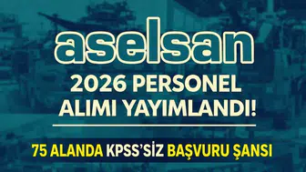 ASELSAN 2026 Personel Alımı Yayımlandı! 75 Alanda KPSS’siz Başvuru Şansı