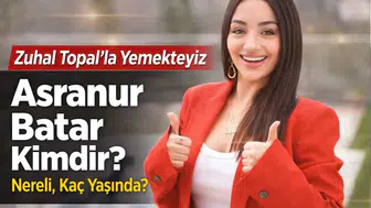 📺 Zuhal Topal’la Yemekteyiz Asranur Batar Kimdir? Nereli, Kaç Yaşında?