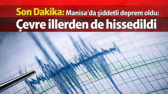 Son Dakika: Manisa’da Deprem! Çevre İllerden de Hissedildi